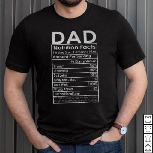 Funny Mens Fathers Day Dad Nutrition Facts Gift Unisex T Shirt