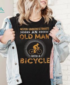 Funny Never Underestimate Old Man With Bicycle Gift Shirts