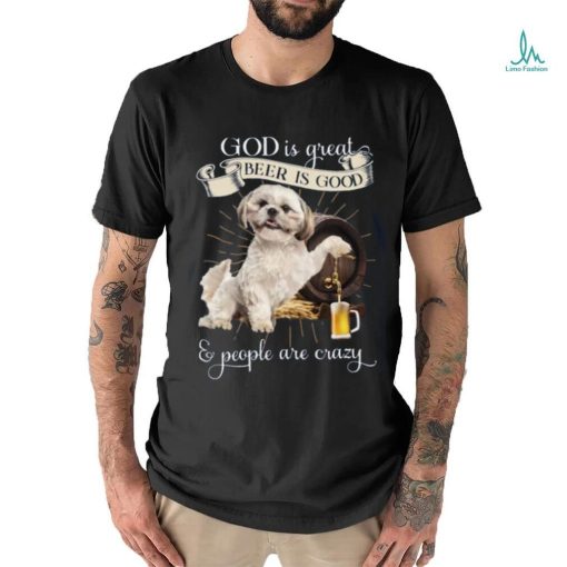 GOD IS GREAT BEER IS GOOD AND PEOPLE ARE CRAZY Classic T Shirt
