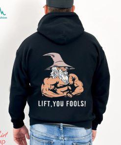 Gaindalf lift you fools shirt