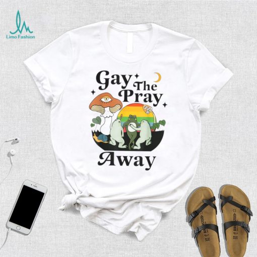 Gay The Pray Away LGBT Gay Frog Equality Pride Month T Shirt