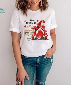 Gnome I Love Being A Lunch Lady Shirt
