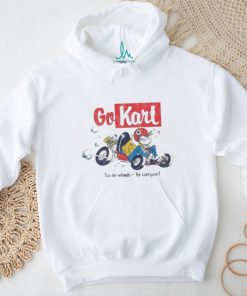 Go Kart Fun On Whole For Everyone shirt