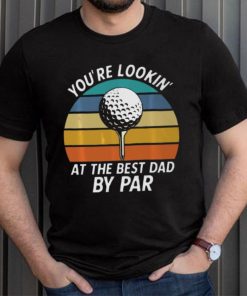Golf Fathers Day Lookin at the Best Dad by Classic T Shirt