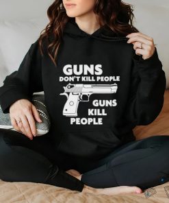 Guns Don’t Kill People Guns Kill People Shirt