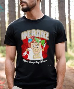 H e banz here everything bussin shirt