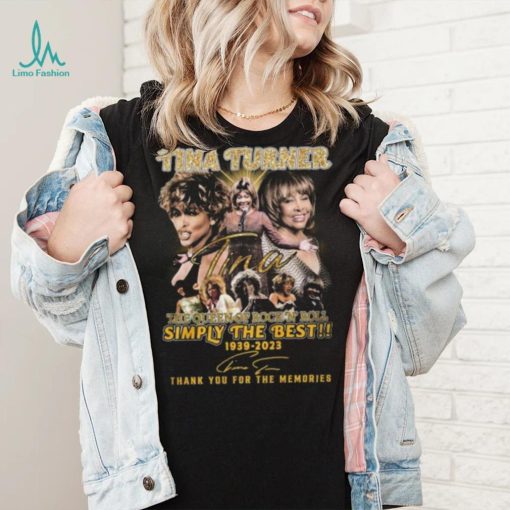HOT SALE Tina Turner The Queen Of Rock N Roll Simply The Best 1939 2023 Thank You For The Memories Unisex T Shirt