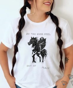 Heavyslime Do You Ever Feel Out Of Place Shirt