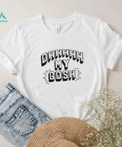 Homage New Heights Oh My Gosh Shirt