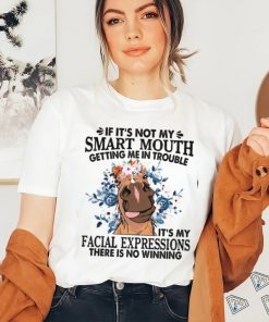 Horse If it's not my smart mouth getting me in trouble Classic T Shirt