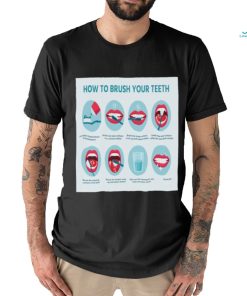 How To Brush Your Teeth Shirt