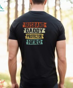 Husband Daddy Protector Hero Fathers Day For Dad T shirt