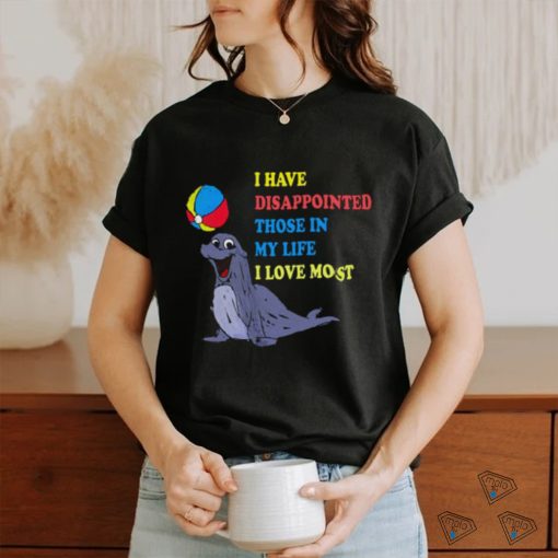 I Have Disappointed Those In My Life I Love Most by Justin McGuire shirt