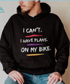 I Have Plans On My Bike Shirt