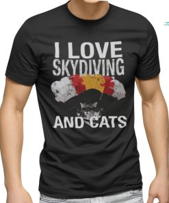 I Love Skydiving & Cats Tee Funny Skydive Shirt