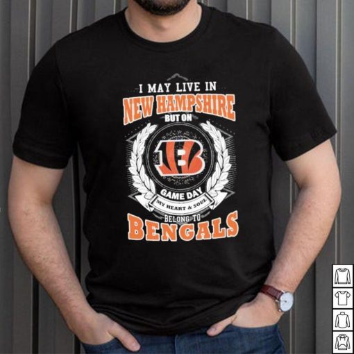 I May live in New Hampshire but on Game day my heart and soul belong to Cincinnati Bengals 2023 shirt
