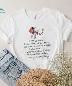 I Miss You I Miss Your Voice I Miss Your Smile Birds shirt