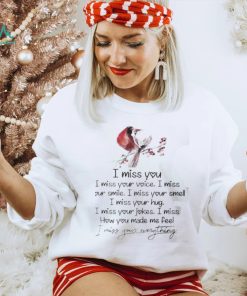 I Miss You I Miss Your Voice I Miss Your Smile Birds shirt