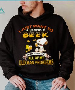 I just want to drink beer and ignore all of my old man problems snoopy shirt
