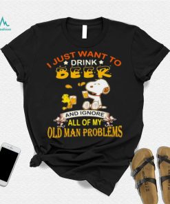 I just want to drink beer and ignore all of my old man problems snoopy shirt