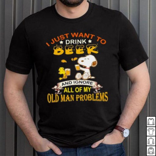 I just want to drink beer and ignore all of my old man problems snoopy shirt