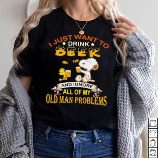 I just want to drink beer and ignore all of my old man problems snoopy shirt