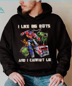 I like big bots and i cannot lie Transformers shirt