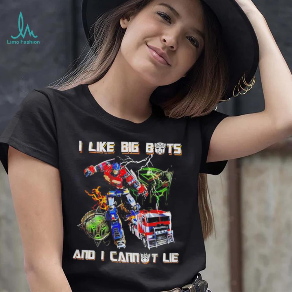 I like big bots and i cannot lie Transformers shirt - Limotees