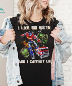 I like big bots and i cannot lie Transformers shirt