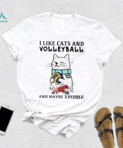 I like cats and volleyball and maybe 3 people flower shirt