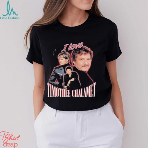 I love Timothee Chalamet 2023 shirt