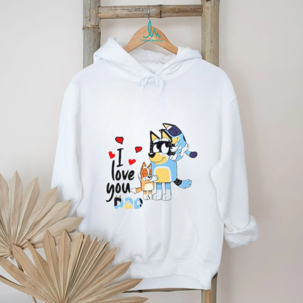 I love you dad shirt I love you dad shirt