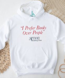 I prefer books over people reading club shirt