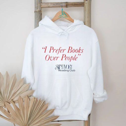 I prefer books over people reading club shirt