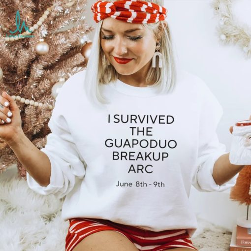 I survived the Guapoduo Breakup Arc June 8th 9th shirt