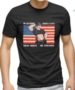 I'd Rather Serve Cunt Than Serve My Country Leon Kennedy T Shirt