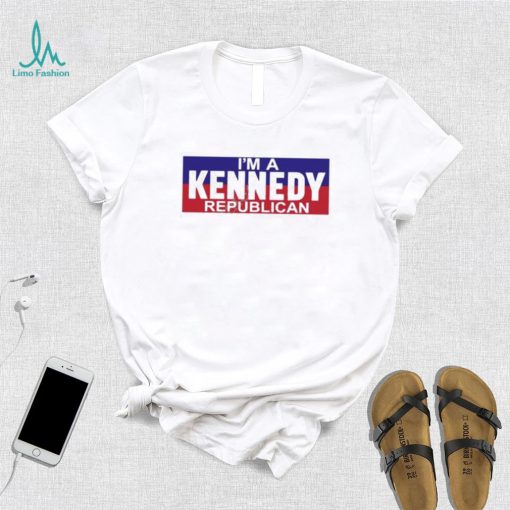 I’m A Kennedy Republican T Shirt