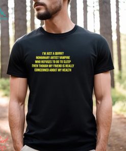 I’m Just A Quirky Nonbinary Artist Vampire Shirt, hoodie, sweater, long sleeve and tank top I’m Just A Quirky Nonbinary Artist Vampire Shirt