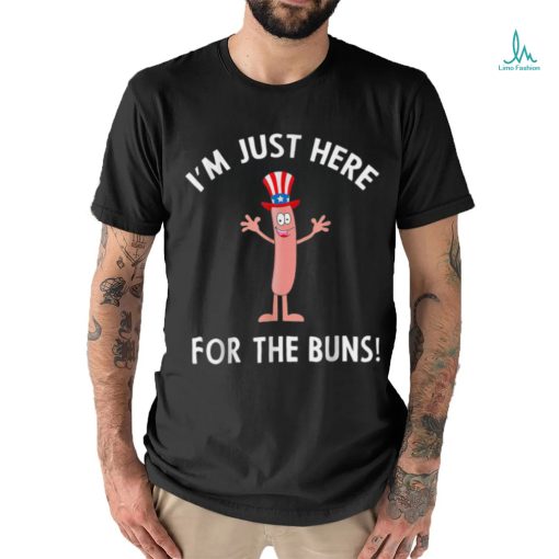 I’m Just Here For The Buns Patriotic Hot Dog T Shirt