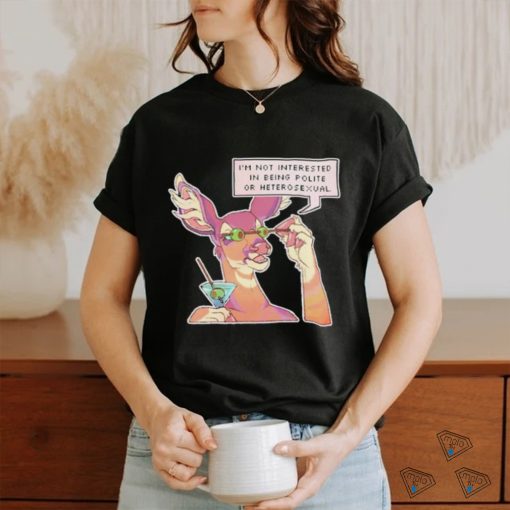 I’m Not Interested In Being Polite Or Heterosexual Reindeer Shirt