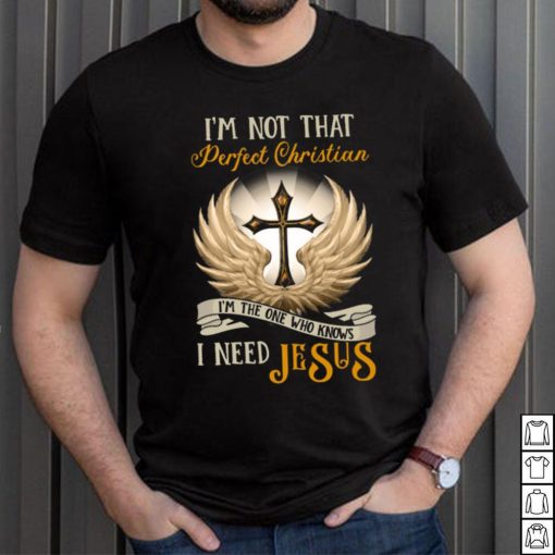 I’m Not That Perfect Christian Jesus Classic T Shirt