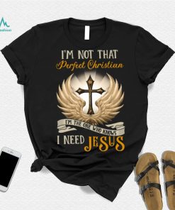 I'm Not That Perfect Christian Jesus Classic T Shirt