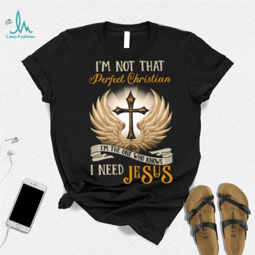 I’m Not That Perfect Christian Jesus Classic T Shirt