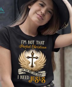 I'm Not That Perfect Christian Jesus Classic T Shirt