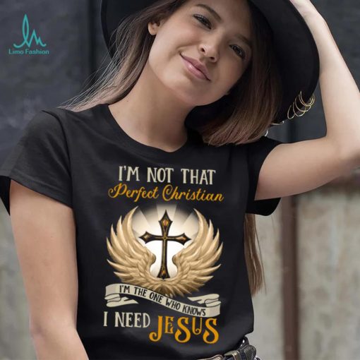 I’m Not That Perfect Christian Jesus Classic T Shirt