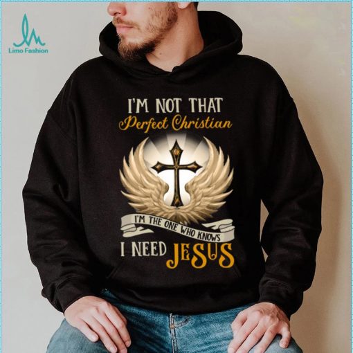 I’m Not That Perfect Christian Jesus Classic T Shirt