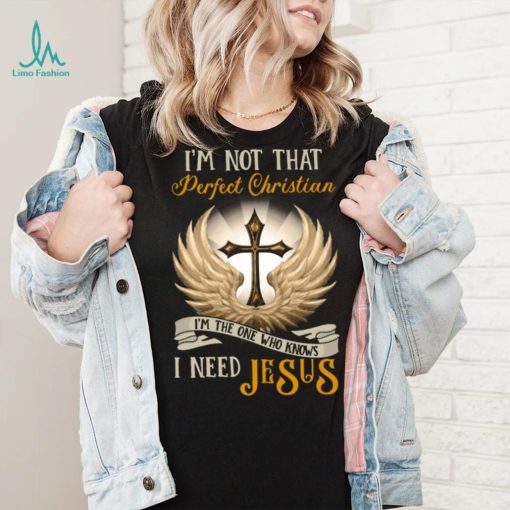 I’m Not That Perfect Christian Jesus Classic T Shirt