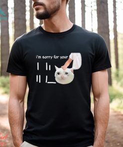 I’m Sorry For Your Loss Meme shirt