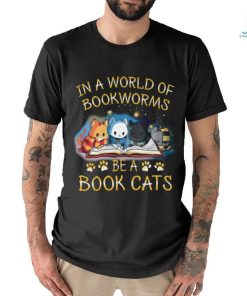 In A World Of Bookworms Be A Book Cats Classic T Shirt