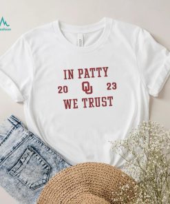 In Patty We Trust Oklahoma 2023 Shirt
